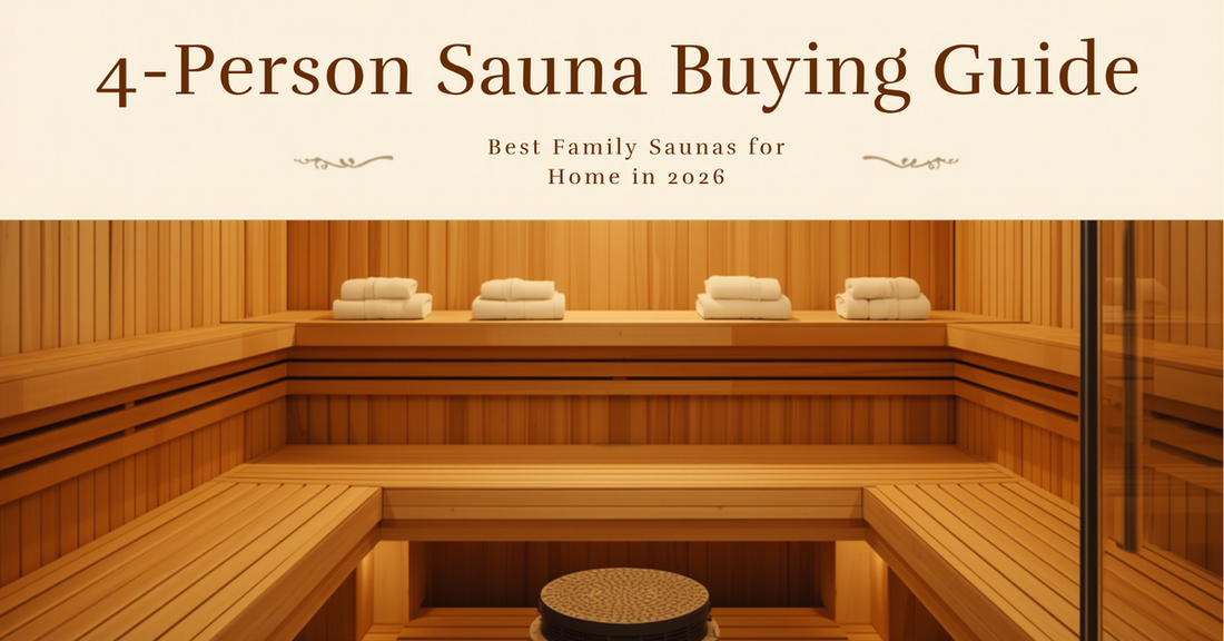 4-Person Sauna Buying Guide: Best Family Saunas for Home in 2026